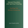 Mental Disorders and Spiritual Healing: Teachings from the Early Christian East