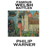 Phillip Warner - Famous Welsh Battles