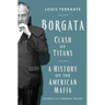 Borgata: Clash of Titans: A History of the American Mafia: Volume 2 of the Borgata Trilogy