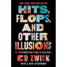 Hits, Flops, and Other Illusions: My Fortysomething Years in Hollywood