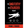 The Anatomy of a Murder Trilogy: A Classic Trial, Book, and Film
