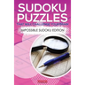 Sudoku Puzzles That Will Challenge Your Brain - Impossible Sudoku Edition