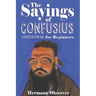 The Sayings of Confusius: Confusionism for Beginners