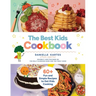 The Best Kids Cookbook: 60 Fun and Simple Recipes to Get Kids Cooking