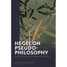 Hegel on Pseudo-Philosophy: Reading the Preface to the "Phenomenology of Spirit"