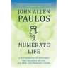 Numerate Life: A Mathematician Explores the Vagaries of Life, His Own and Probably Yours