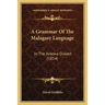 A Grammar Of The Malagasy Language: In The Ankova Dialect (1854)