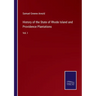 History of the State of Rhode Island and Providence Plantations: Vol. I