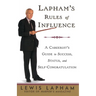 Lapham's Rules of Influence: A Careerist's Guide to Success, Status, and Self-Congratulation