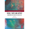 Space, Taste and Affect: Atmospheres That Shape the Way We Eat