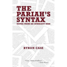 The Pariah's Syntax: Notes from an Innocent Man