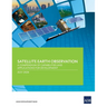 Satellite Earth Observation: A Compendium of Capabilities and Applications for Development