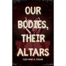 Our Bodies, Their Altars