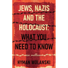 Jews, Nazis and the Holocaust: What You Need to Know