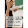 V . O . I . C . E . In The Classroom: 10 Steps Toward Self-Reliant Writing