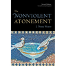The Nonviolent Atonement, Second Edition