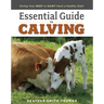 Essential Guide to Calving: Giving Your Beef or Dairy Herd a Healthy Start