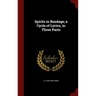 Spirits in Bondage; a Cycle of Lyrics, in Three Parts