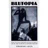 Blutopia: Visions of the Future and Revisions of the Past in the Work of Sun Ra, Duke Ellington, and Anthony Braxton
