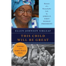 This Child Will Be Great: Memoir of a Remarkable Life by Africa's First Woman President