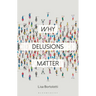 Why Delusions Matter