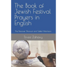 The Book of Jewish Festival Prayers in English: The Passover, Shavuot and Sukkot Machzors