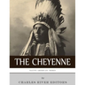 Native American Tribes: The History and Culture of the Cheyenne