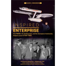 Inspired Enterprise: How Nasa, the Smithsonian, and the Aerospace Community Helped Launch Star Trek
