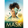The Daughter Behind The Mask: Break Free from False Identity, Heal from Hidden Wounds, and Walk Boldly in Who God Created You to Be