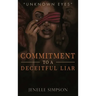 Commitment To A Deceitful Liar