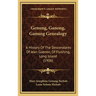 Genung, Ganong, Ganung Genealogy: A History Of The Descendants Of Jean Guenon, Of Flushing, Long Island (1906)