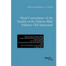 Word Concordance of the Tanakh or the Hebrew Bible (Hebrew Old Testament)
