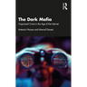 The Dark Mafia: Organized Crime in the Age of the Internet