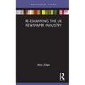Re-examining the UK Newspaper Industry