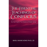 The Essential Teachings of Confucius, My Yearning for The Wisdom of Master Kong