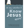 30 Day Adventure to Know Jesus More