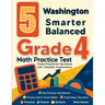 5 Washington Smarter Balanced Grade 4 Math Practice Tests: Proven Practice for Top Scores with Detailed Explanations