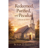 Redeemed, Purified, and Peculiar