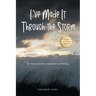 I've Made It Through the Storm: My Personal Journey of Heartaches and Winning