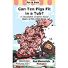 Can Ten Pigs Fit in a Tub?: A Decodable Graphic Novel