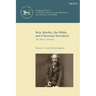 Keir Hardie, the Bible, and Christian Socialism: The Miner's Prophet