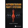 Authoritarian Party Systems: Party Politics in Autocratic Regimes, 1945-2019