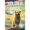 Soldier Dogs: Heroes on the Home Front