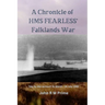 A Chronicle of HMS Fearless' Falklands War: Day by day account 31st March - 14 July 1982