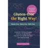 Gluten-free the Right Way!: Avoid the Common Mistakes of Eating Gluten-free so You and Your Family Can Heal and Feel Your Best