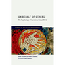 On Behalf of Others: The Psychology of Care in a Global World