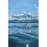 Living with Waves