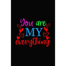 You are my everything: Girlfriendor boyfriend valentine's day gift ideas share the love with him or her. Lovely cover message for people of a