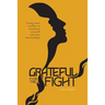 Grateful for the Fight: Using inner conflict to transform yourself and your relationships
