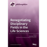 Renegotiating Disciplinary Fields in the Life Sciences